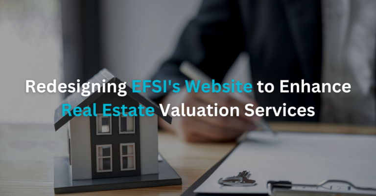 Case Study: Redesigning EFSI’s Website to Enhance Real Estate Valuation Services